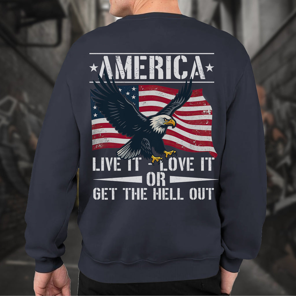 America Live It Love It or Get the Hell Sweatshirt product image 8