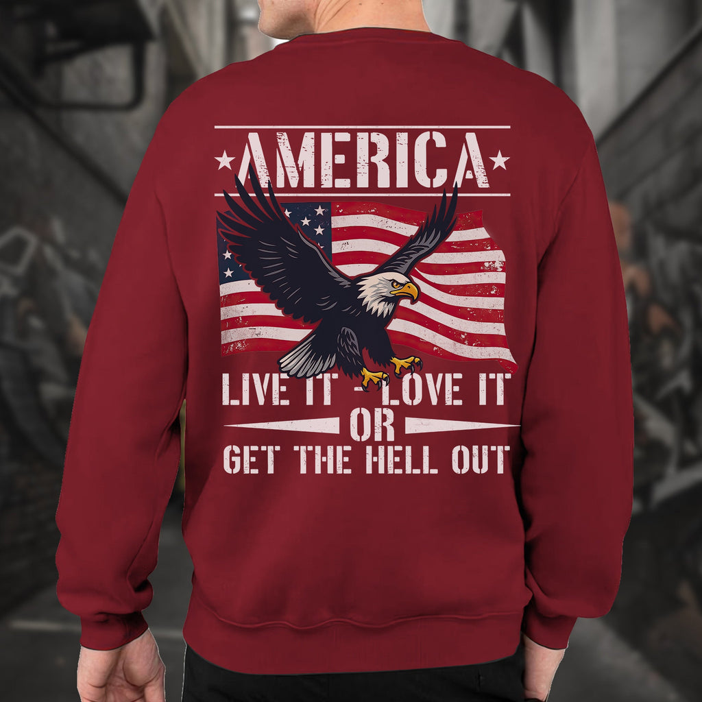 America Live It Love It or Get the Hell Sweatshirt product image 12