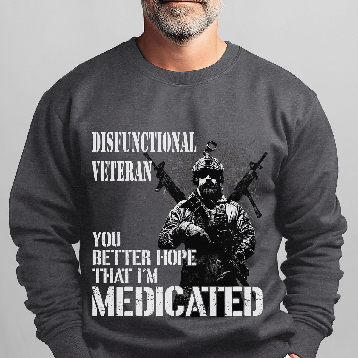 Dysfunctional Veteran You Better Hope That I'm Medicated product image 7
