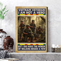 I Am Not a Hero but I Had the Honor of Walking Beside a Few Vietnam Veteran Canvas