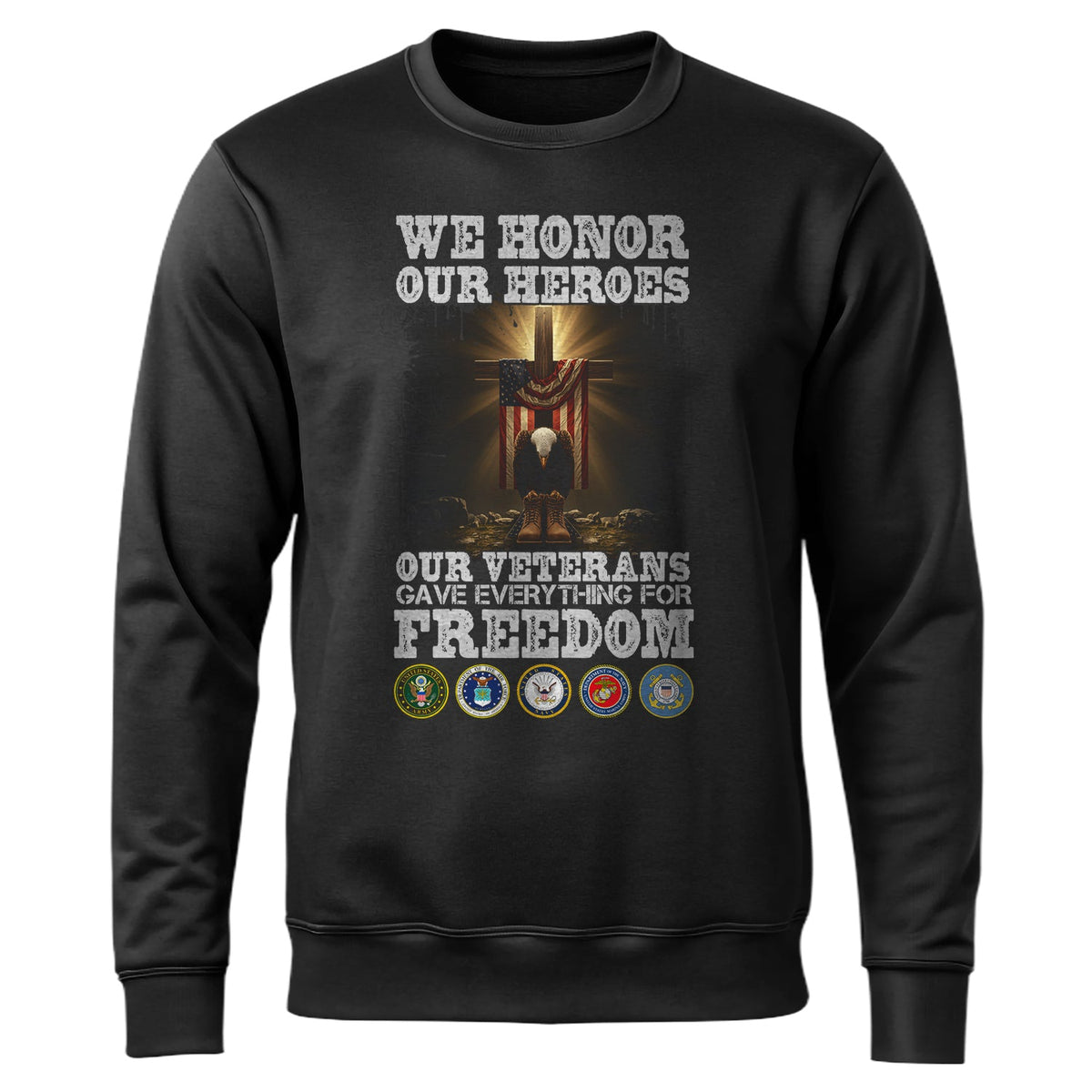 We Honor Our Heroes Veterans Gave Sweatshirt product image 1