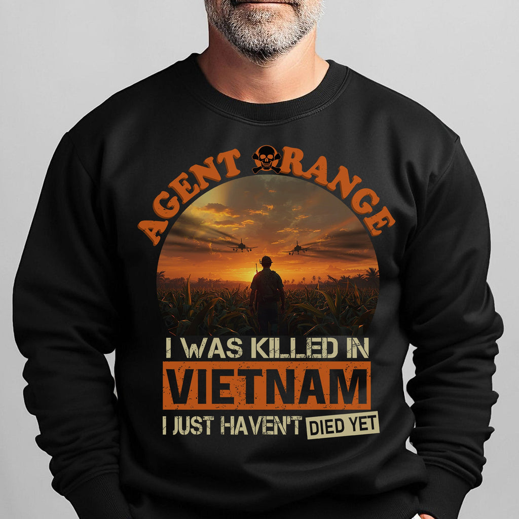Agent Orange I Was Killed in Vietnam I Just Haven't Died product image 6