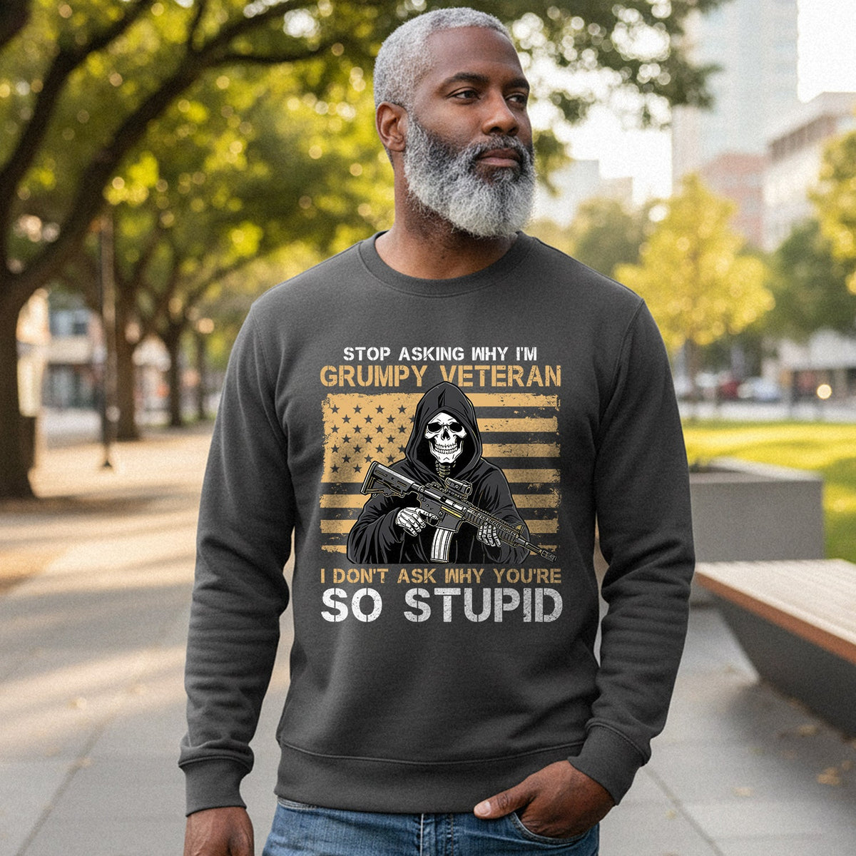 Stop Asking Why I'm Grumpy Veteran I Don't Ask You're So product image 4