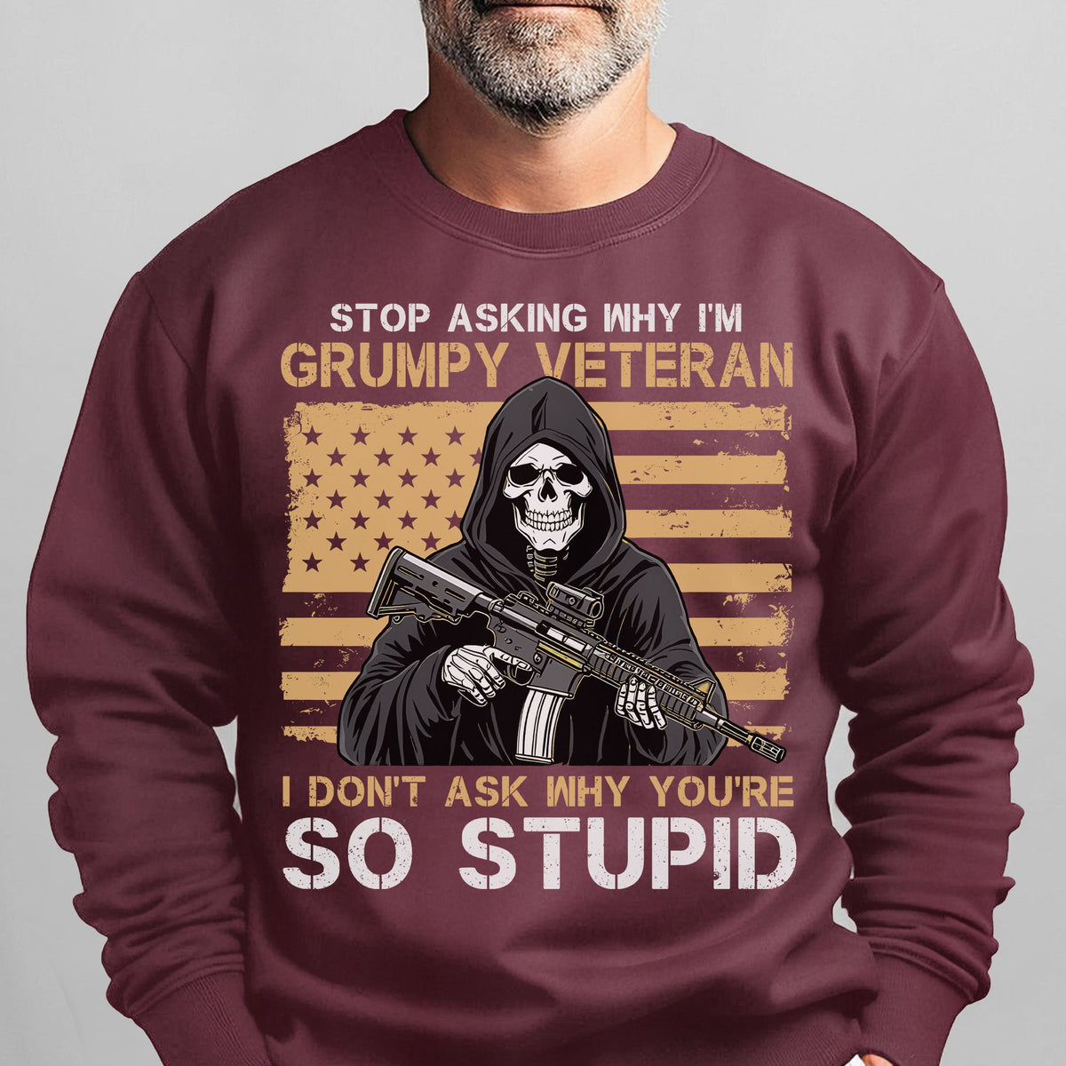 Stop Asking Why I'm Grumpy Veteran I Don't Ask You're So product image 14