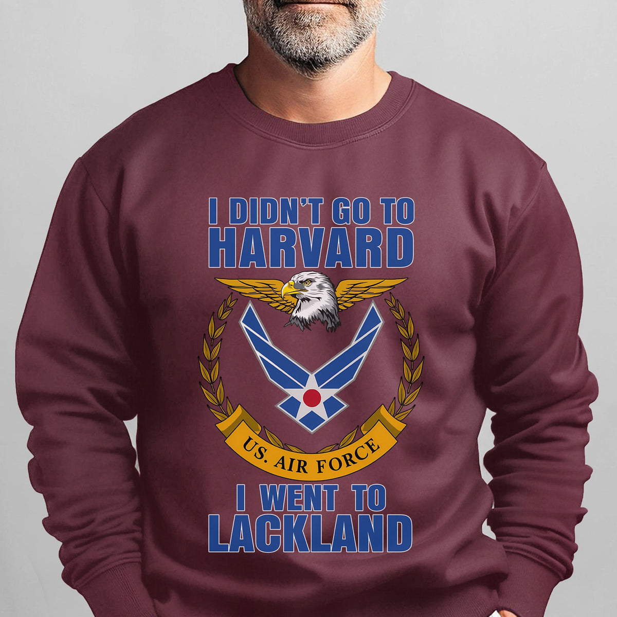 I Didn't Go to Harvard I Went to Lackland US Air Force product image 9