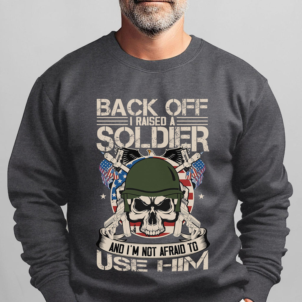 Back Off I Raised a Soldier I'm Not Afraid to Use Him Proud product image 7