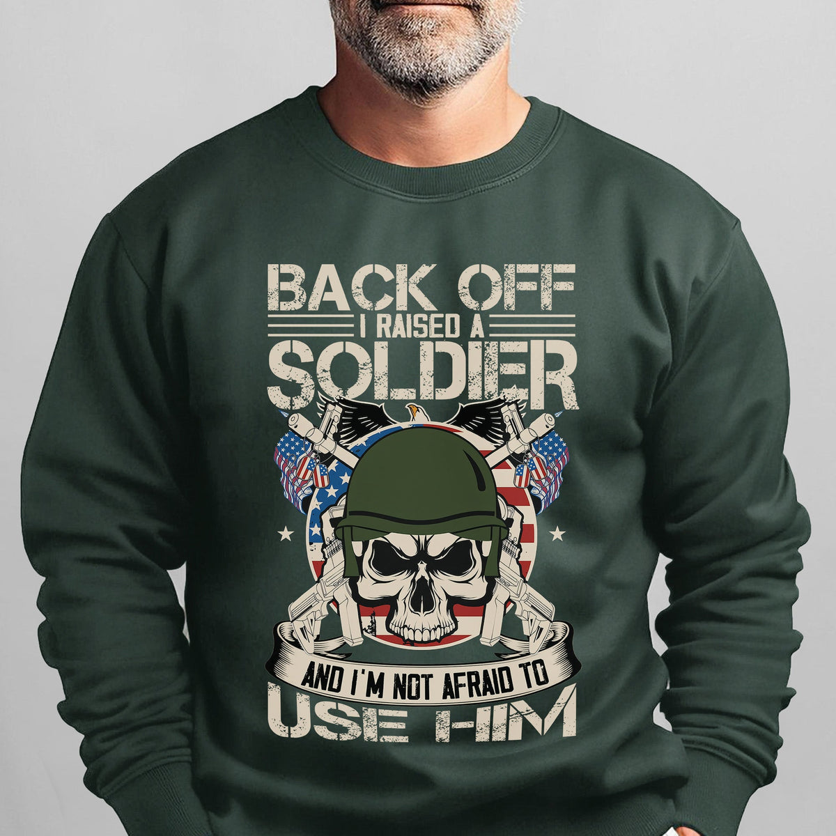 Back Off I Raised a Soldier I'm Not Afraid to Use Him Proud product image 11