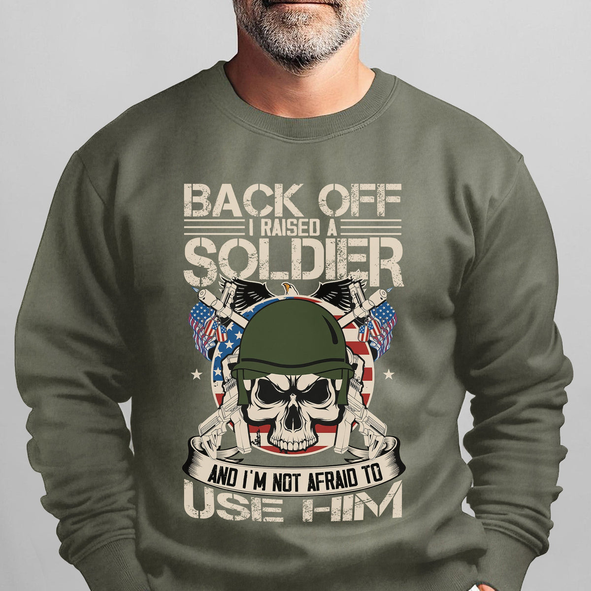 Back Off I Raised a Soldier I'm Not Afraid to Use Him Proud product image 10