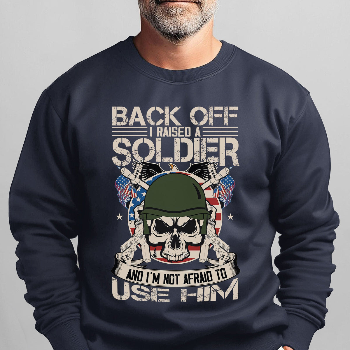Back Off I Raised a Soldier I'm Not Afraid to Use Him Proud product image 8