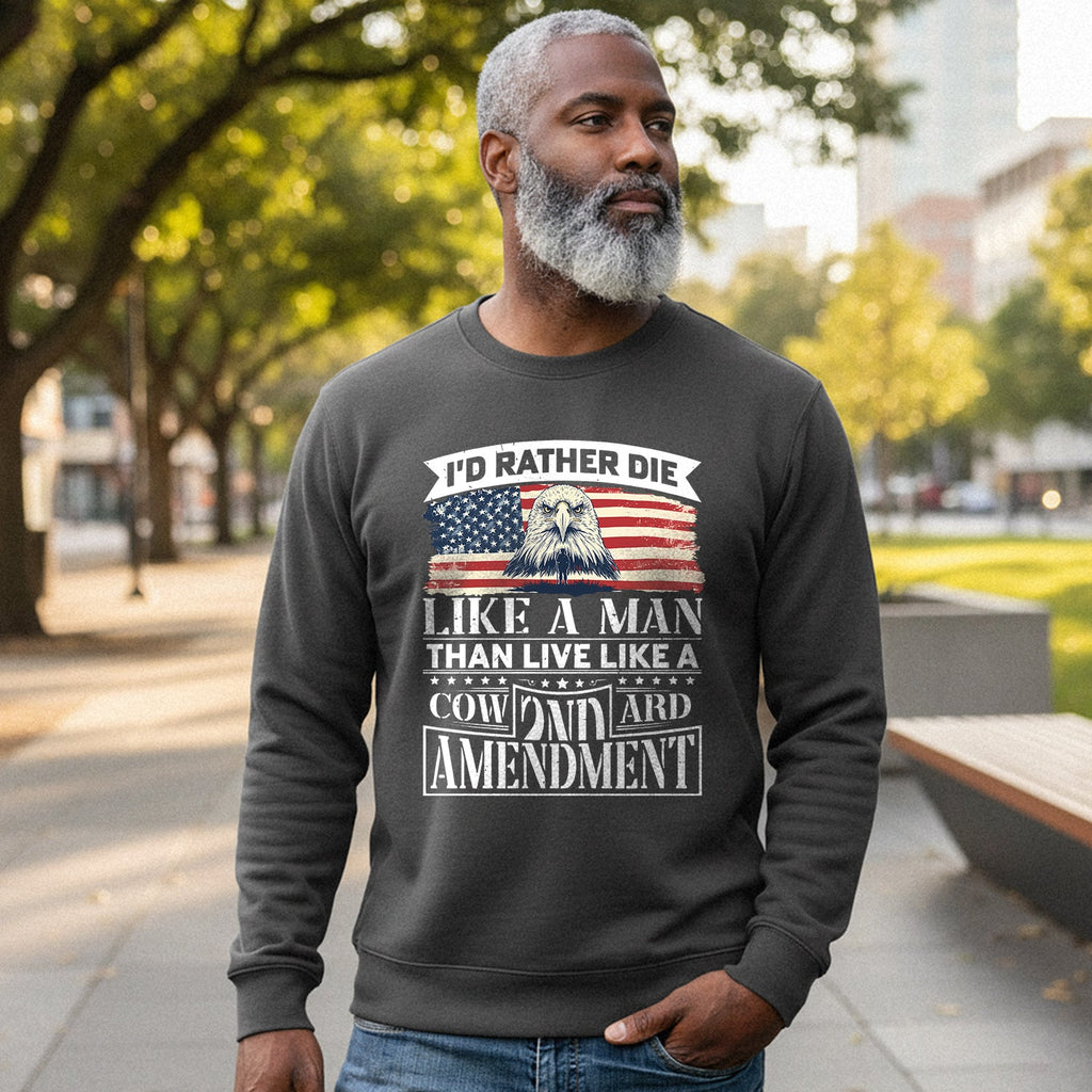 I'd Rather Die Like a Man Than Live Sweatshirt product image 4