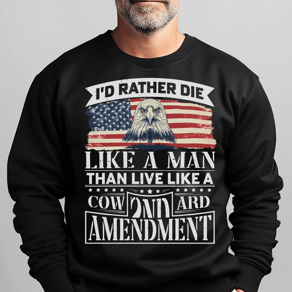 I'd Rather Die Like a Man Than Live Sweatshirt product image 6