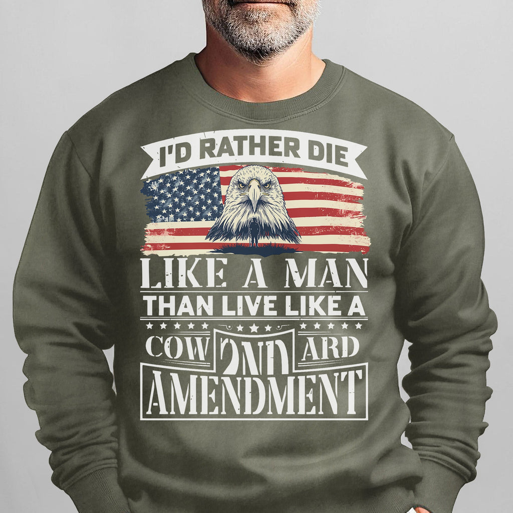 I'd Rather Die Like a Man Than Live Sweatshirt product image 10