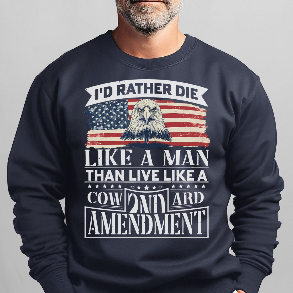 I'd Rather Die Like a Man Than Live Sweatshirt product image 8