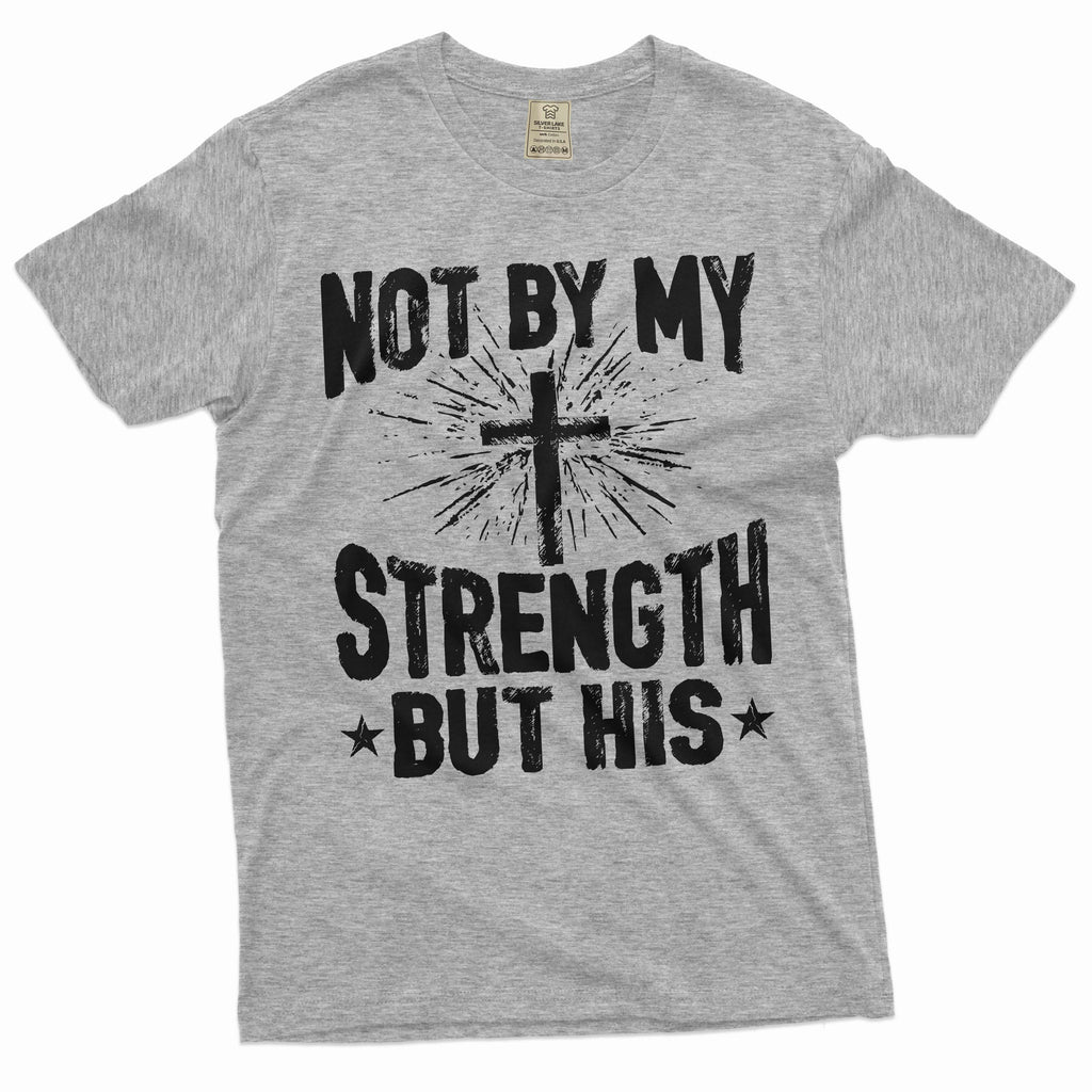 Jesus T-Shirt Not My Strength But His Christian Gifts God product image 5