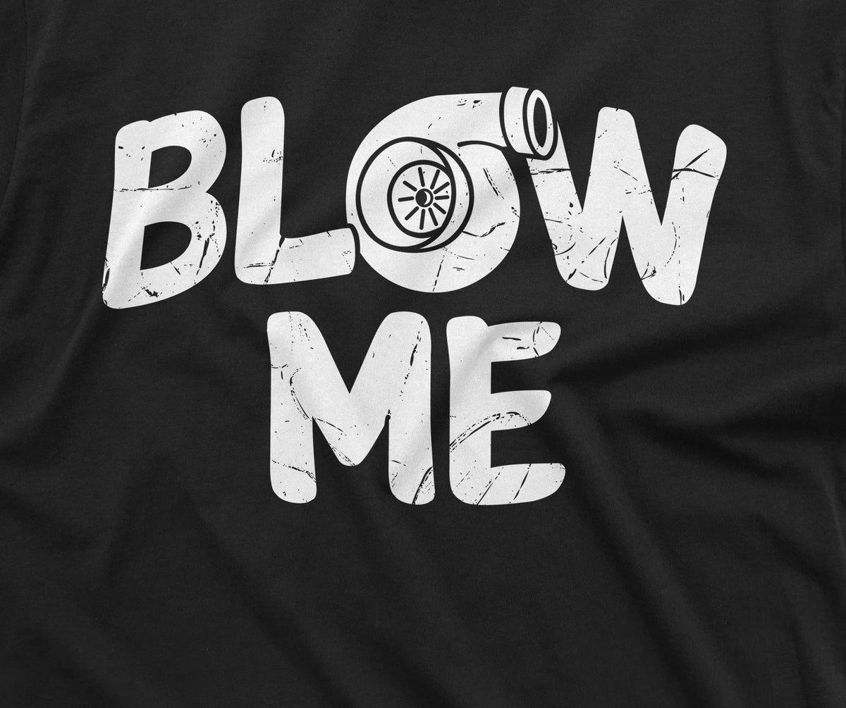Men's Turbo blow me Shirt Car enthusiast Mechanic Birthday product image 2