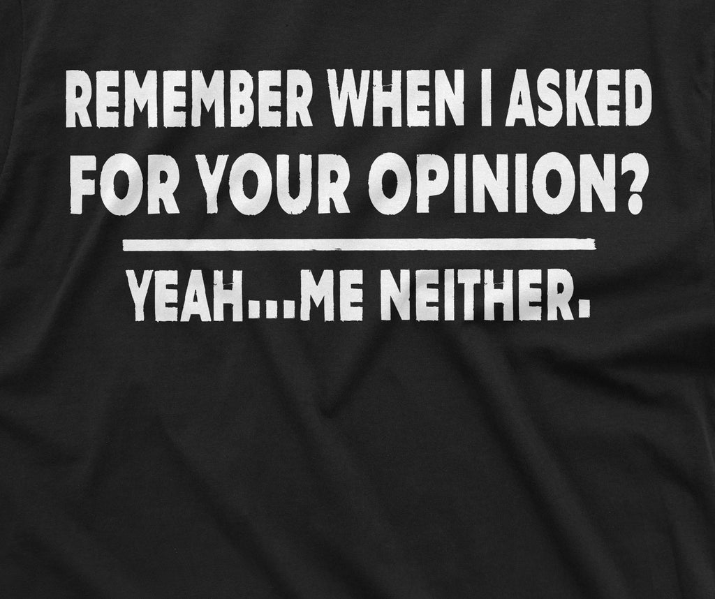 Funny Opinion T-shirt Sarcasm Sarcastic Men's Women's product image 2
