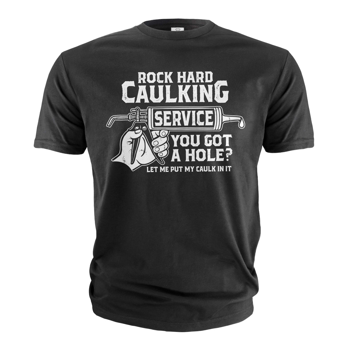 Men's Rock Hard Caulking Services Shirt funny Sarcastic product image 1