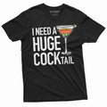 Funny Party T-shirt I need a huge cocktail humorous saying product image 1