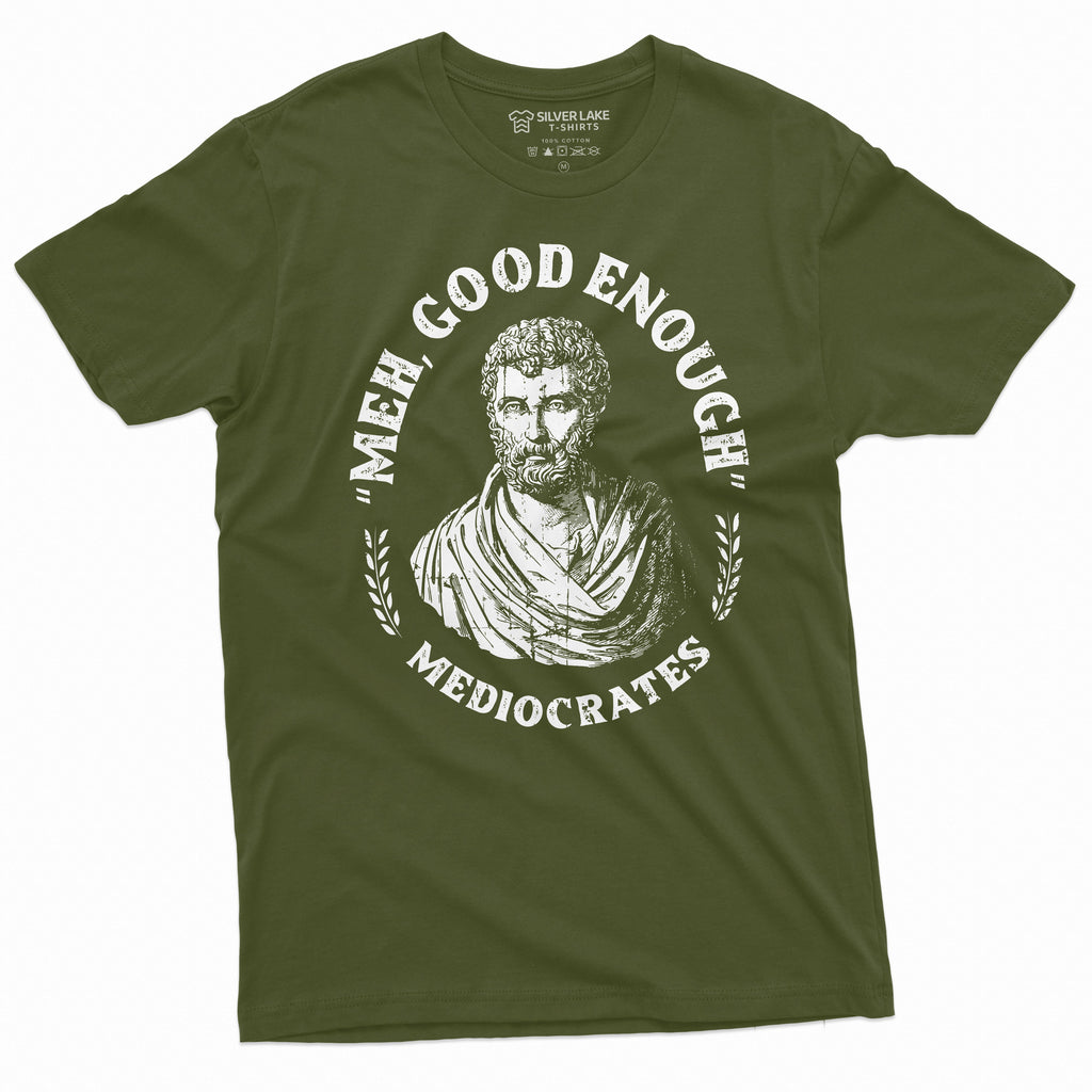 Men's Funny T-shirt Mediocrates meh good enough History product image 4