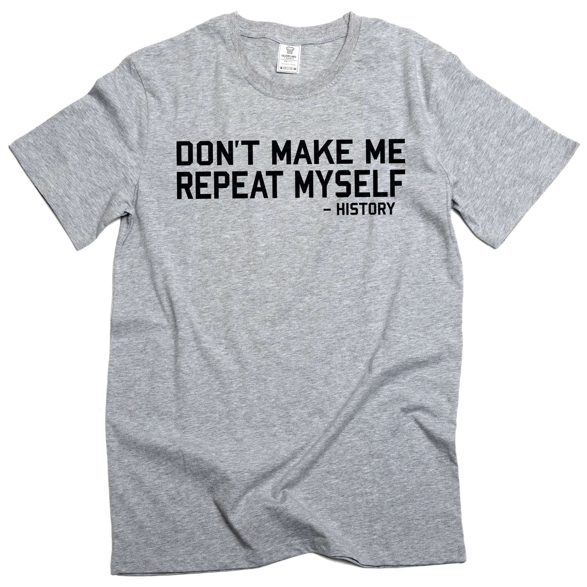 Men's funny don't make me repeat myself - history T-shirt product image 5
