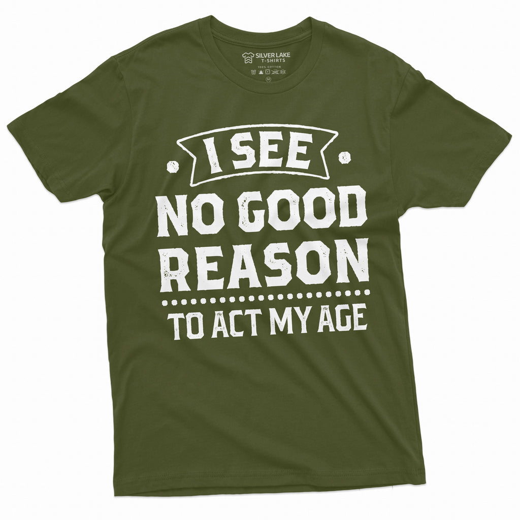 Birthday Funny shirt 30th 50th anniversary tee I see no product image 4