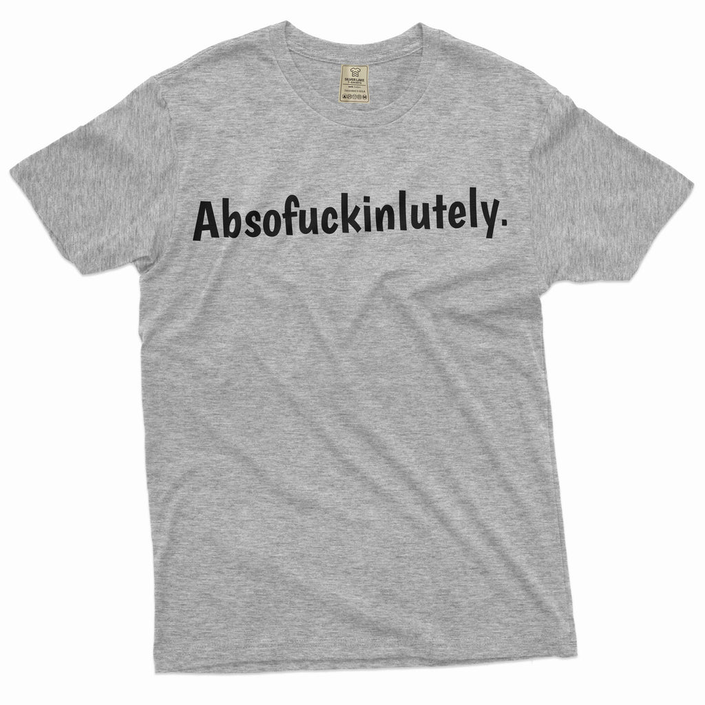 Funny Absofuckinglutely Tee shirt offensive absolutely product image 5