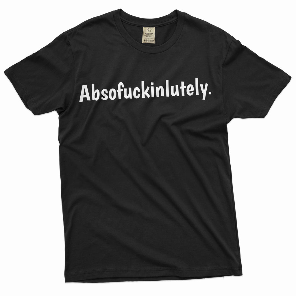 Funny Absofuckinglutely Tee shirt offensive absolutely product image 4