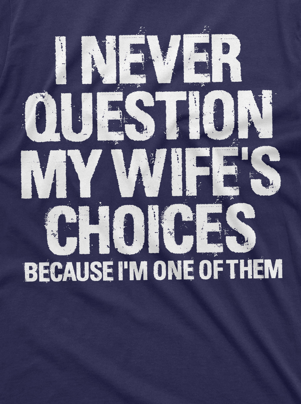 Men's Funny Wife's Choices T-shirt Birthday Gift Humor product image 11