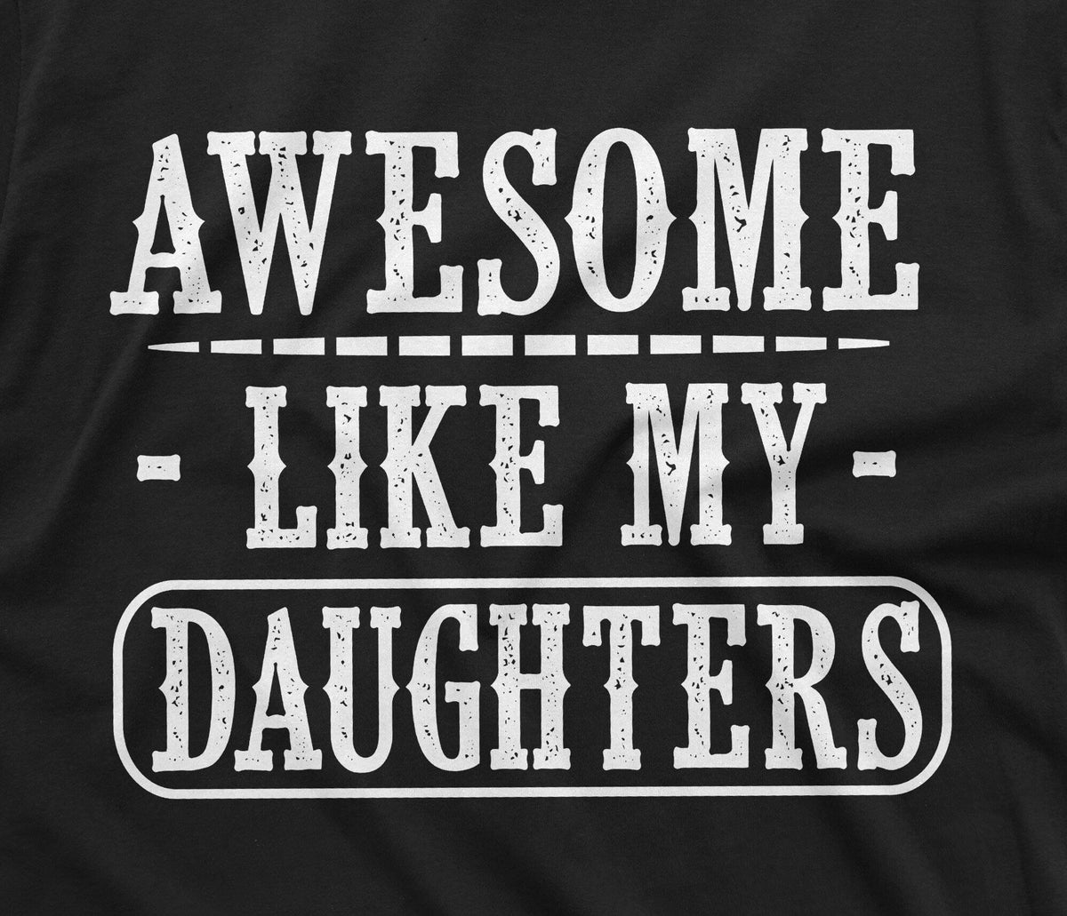 Fathers day Shirt Awesome like my daughters Gift tee for product image 3
