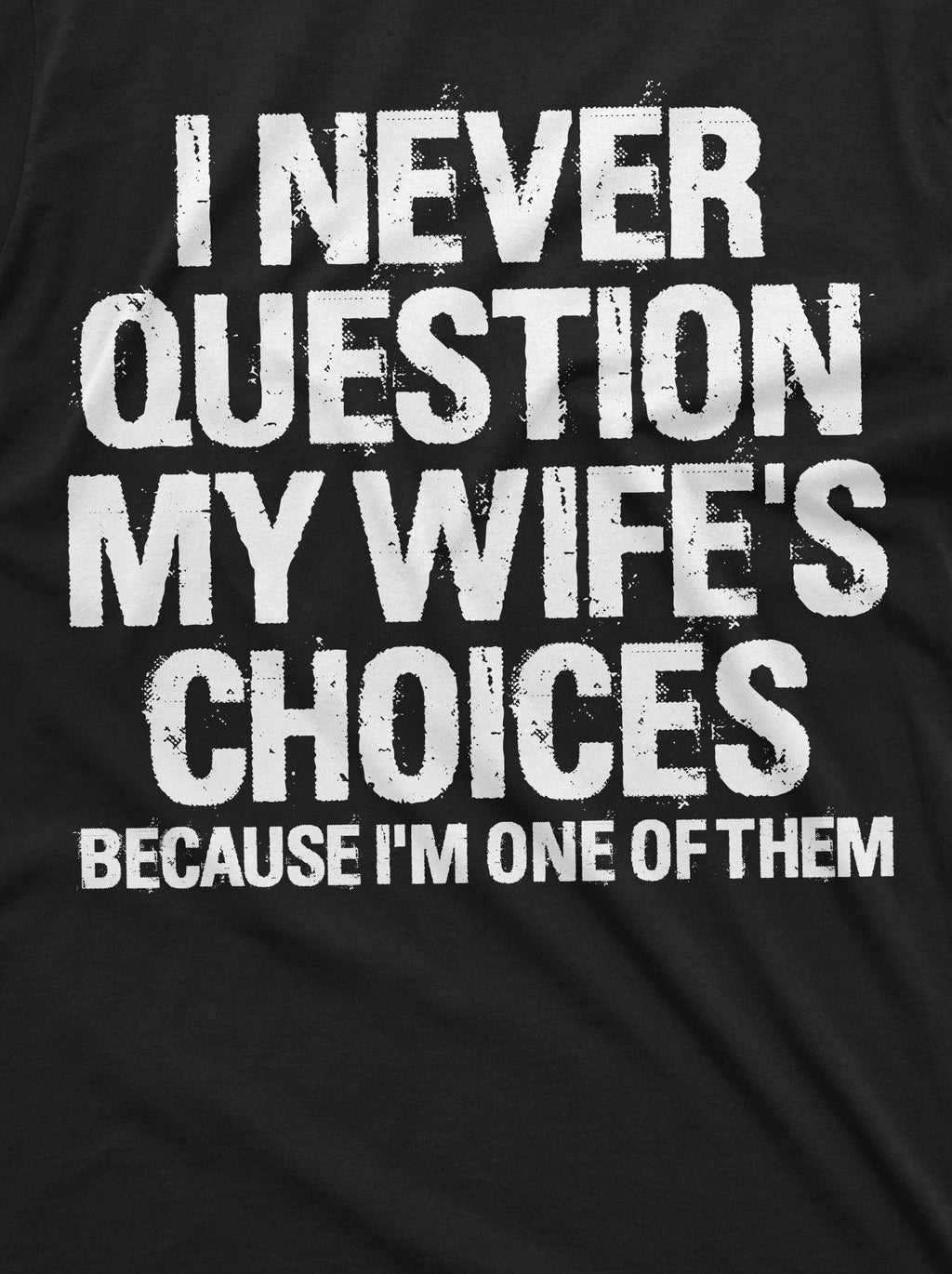 Men's Funny Wife's Choices T-shirt Birthday Gift Humor product image 7
