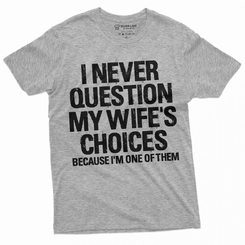 Men's Funny Wife's Choices T-shirt Birthday Gift Humor product image 4