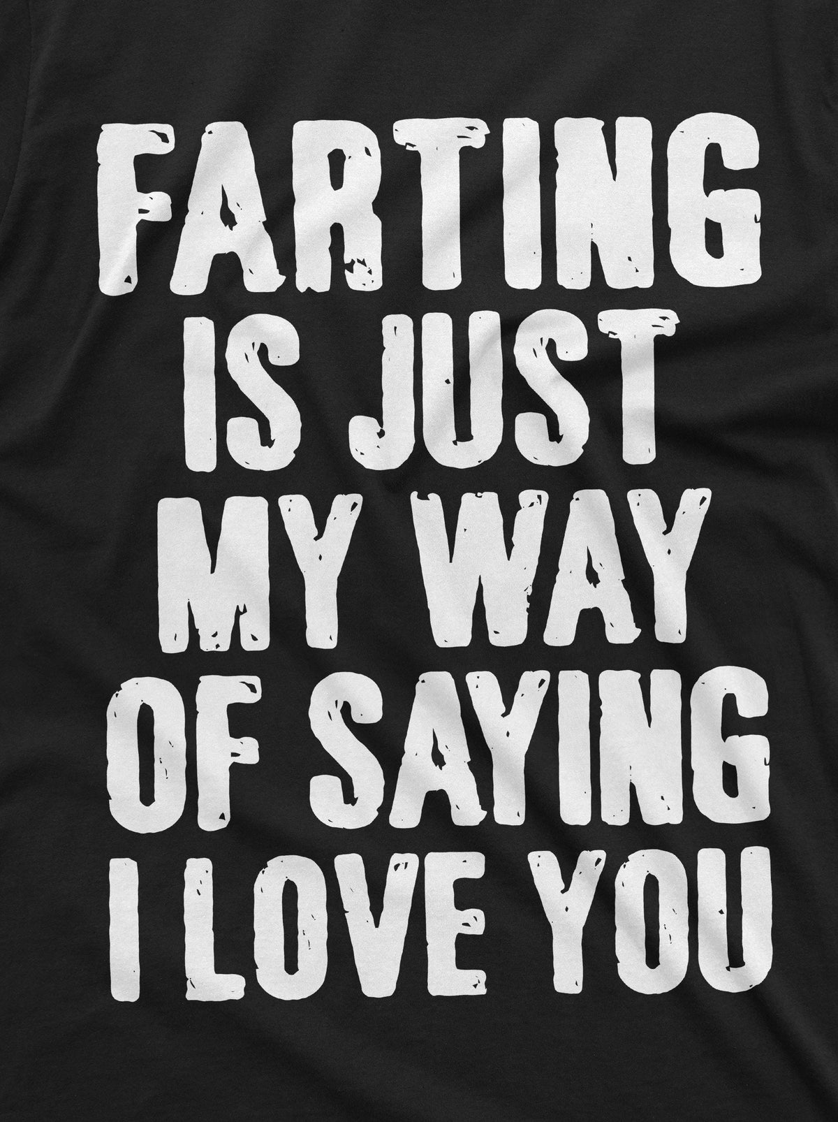 Men's Funny Farting is My way of Saying I love you T-shirt product image 2