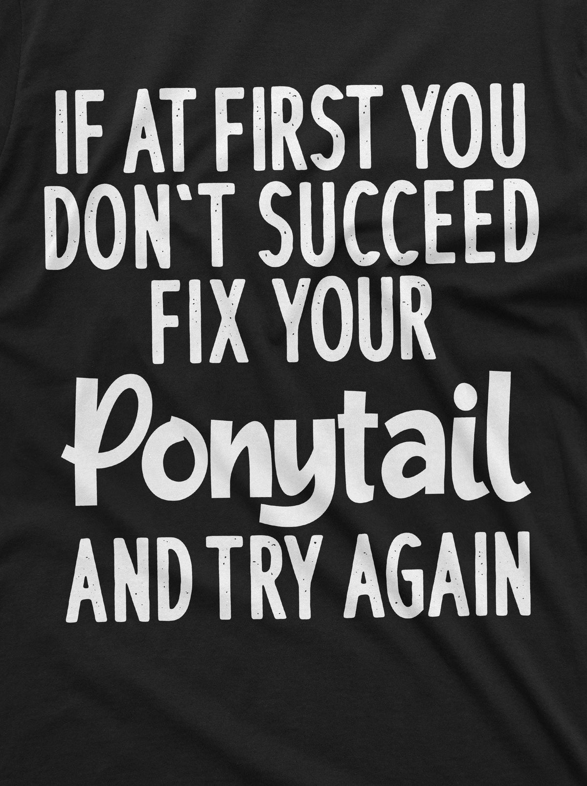 Womens Success T-shirt Inspirational Fix your Ponytail and product image 2