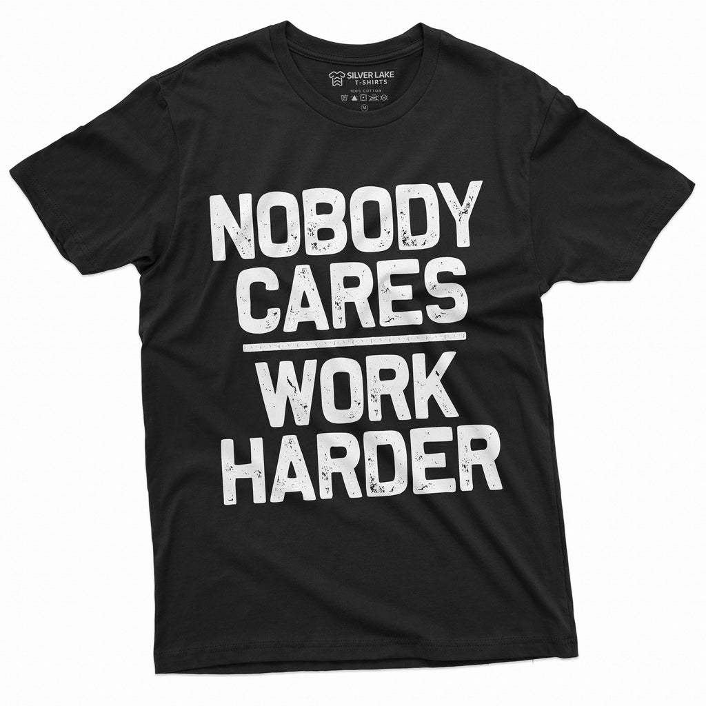 Men's Funny Shirt Who cares work harder Sarcastic humor product image 2