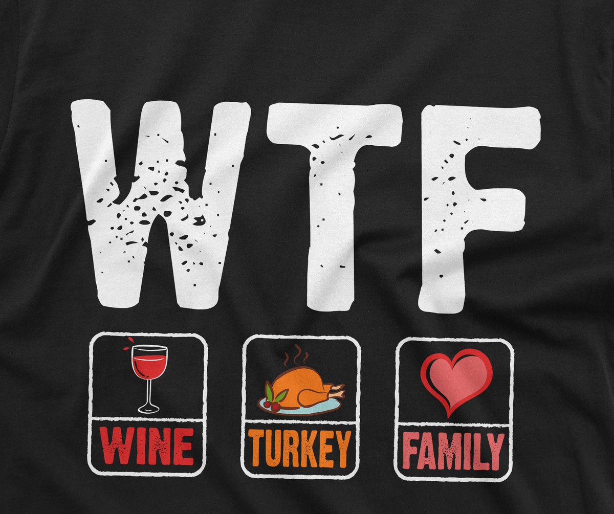 Thanksgiving Funny T-shirt WTF Wine Turkey Family Tee Shirt product image 2