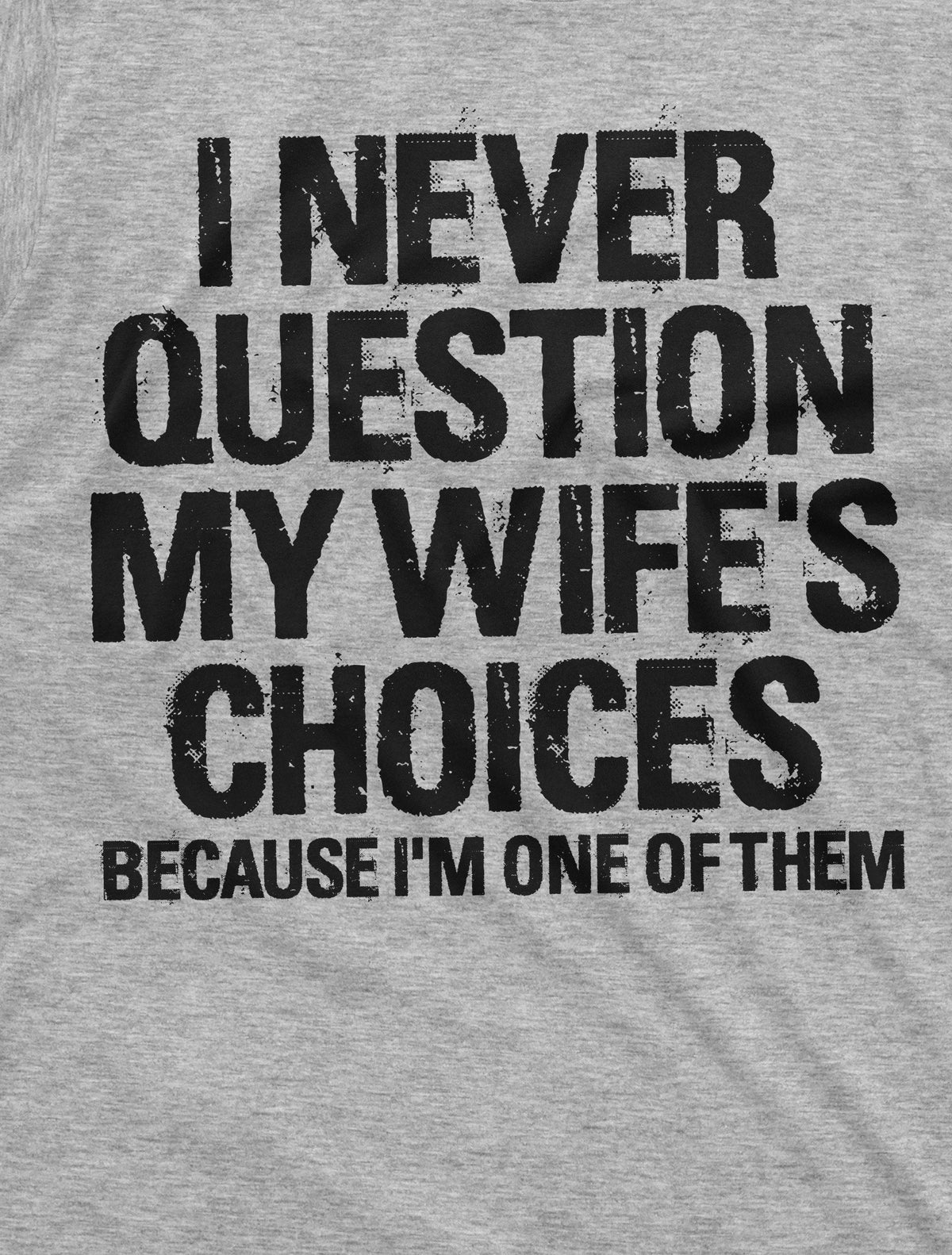 Men's Funny Wife's Choices T-shirt Birthday Gift Humor product image 8