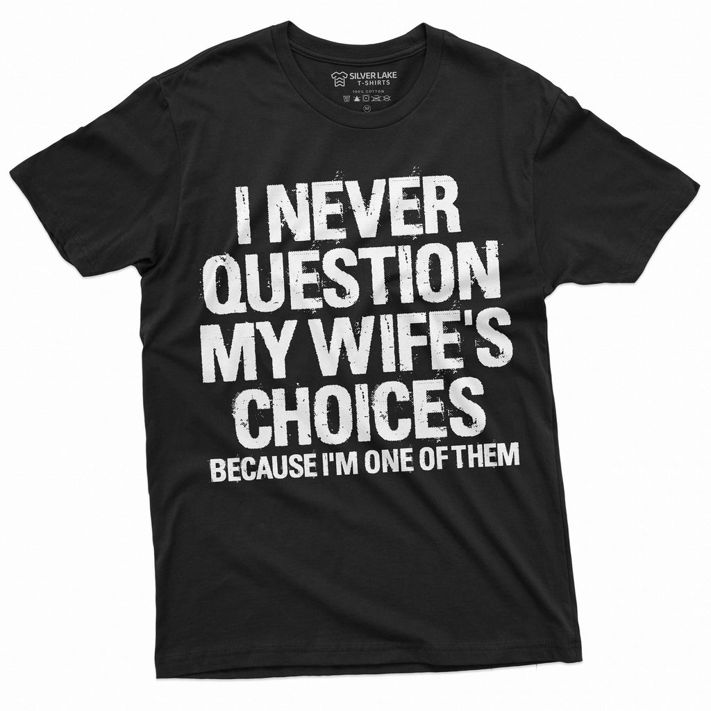 Men's Funny Wife's Choices T-shirt Birthday Gift Humor product image 1
