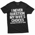 Men's Funny Wife's Choices T-shirt Birthday Gift Humor product image 1