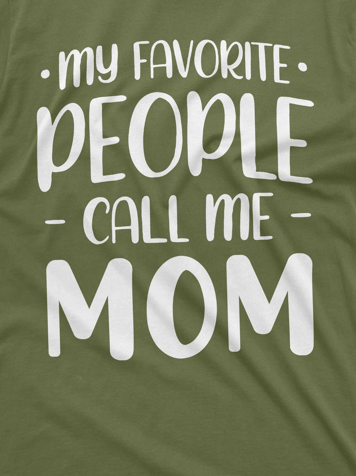 My Favorite People call me Mom T-shirt Mother's Day Gifts product image 5