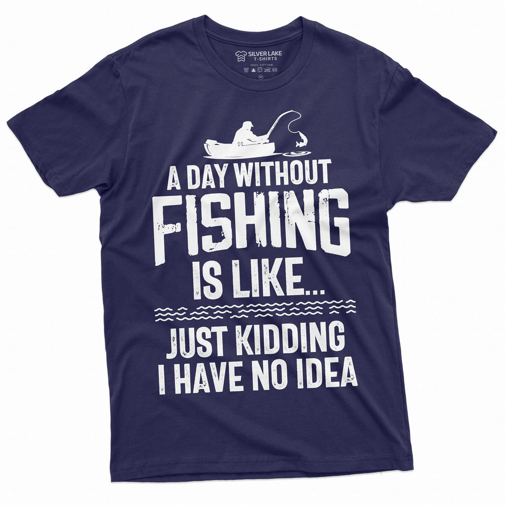 Mens Funny A day without Fishing T-shirt Humor Fisherman product image 1
