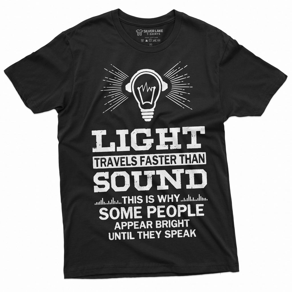Light Travels faster than sound Funny Tee Shirt Mens Womens product image 3