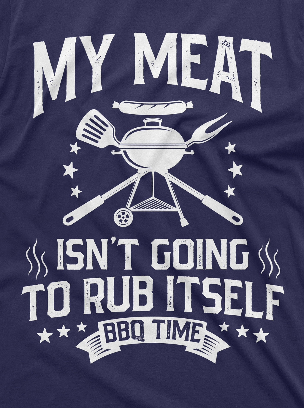Men's Funny BBQ My meat is not going to rub itself Tee product image 2