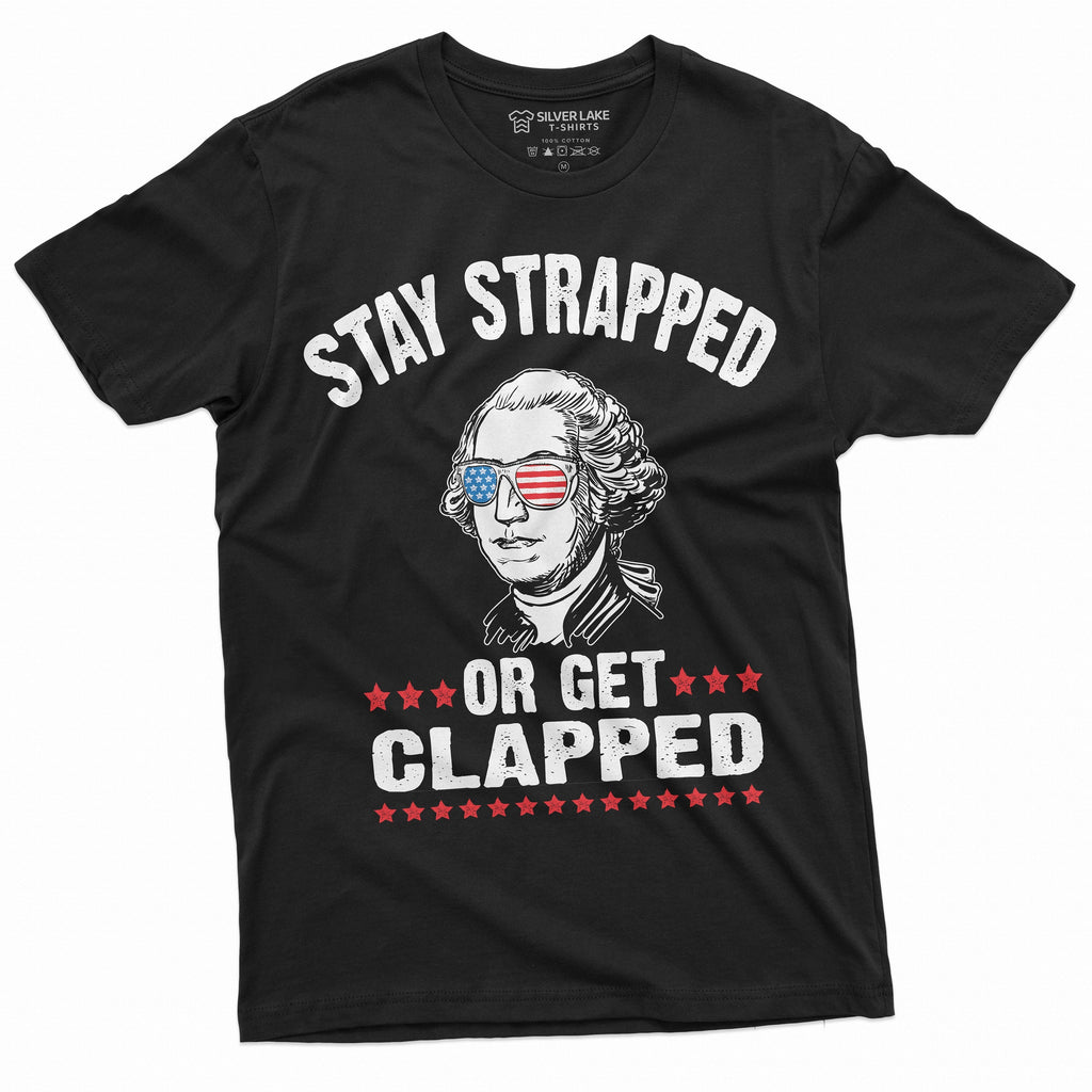Stay Strapped or Get Clapped 4th of July George Washington product image 3