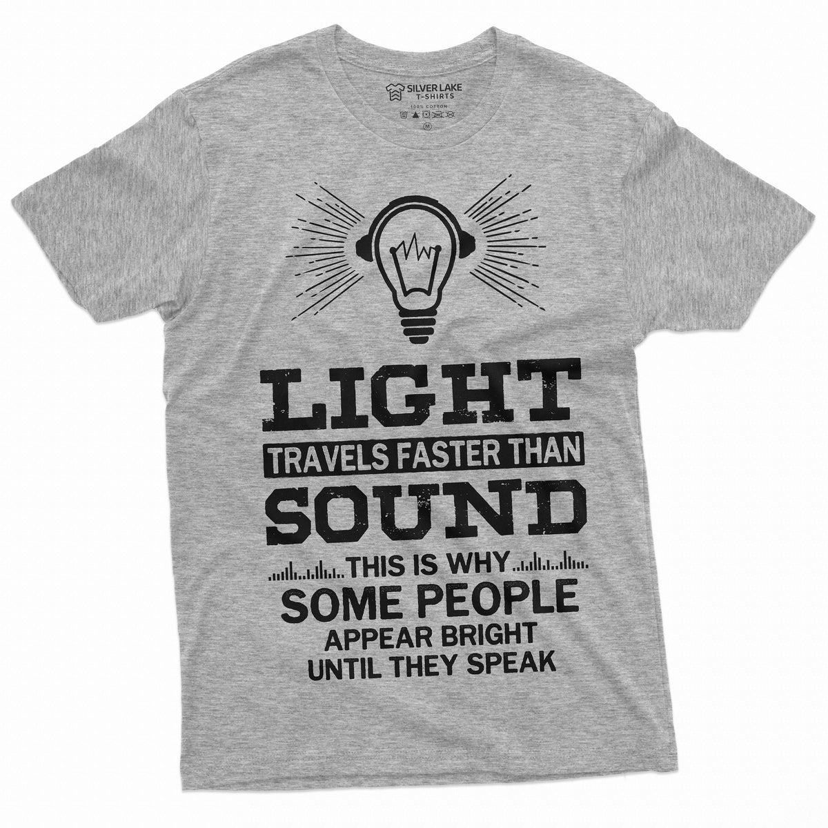 Light Travels faster than sound Funny Tee Shirt Mens Womens product image 1