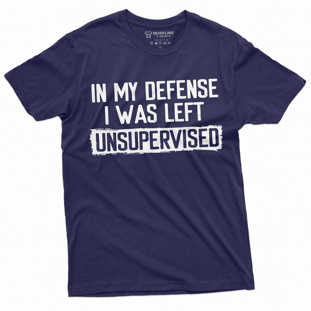 Men's Funny Shirt In my defense I was left unsupervised product image 1