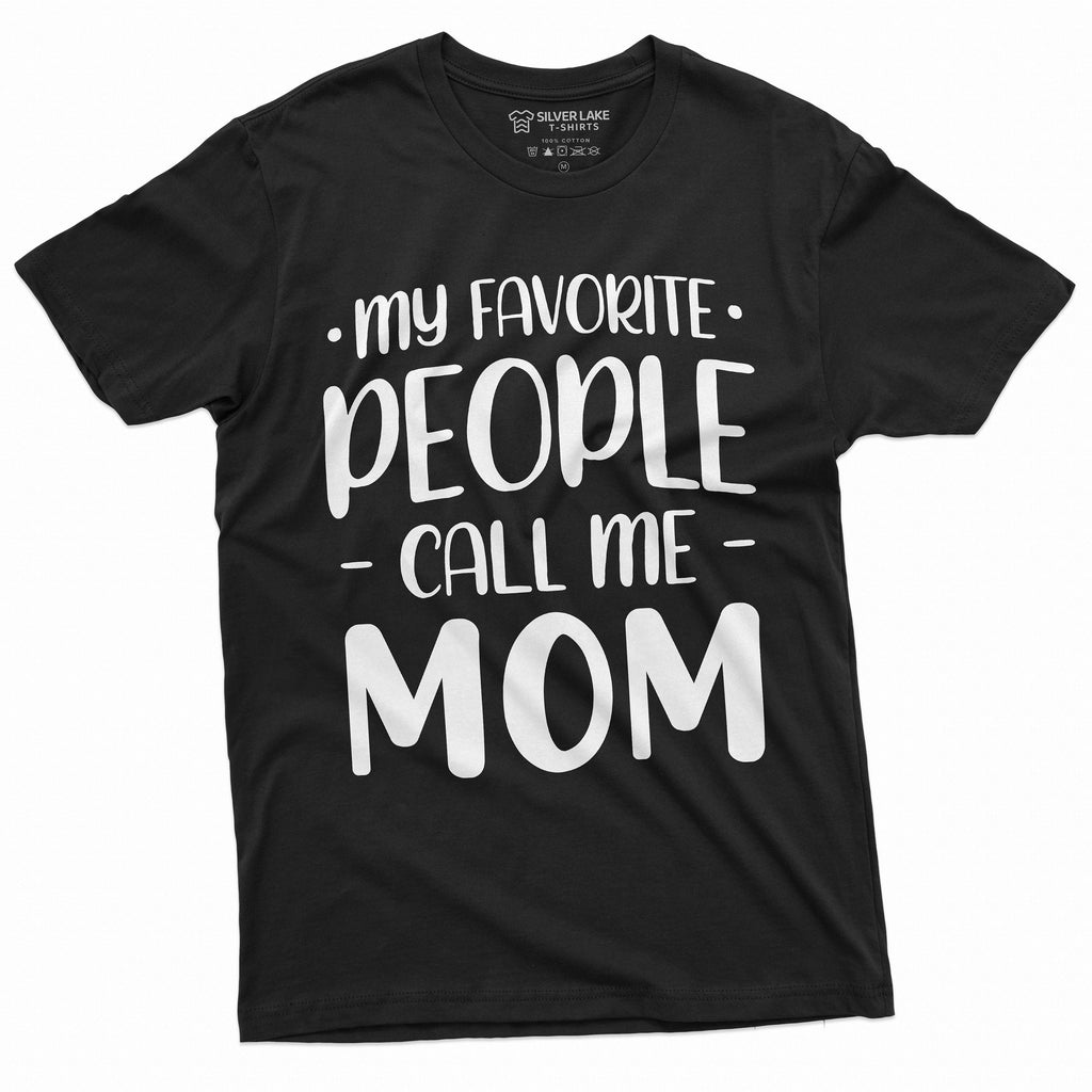 My Favorite People call me Mom T-shirt Mother's Day Gifts product image 1