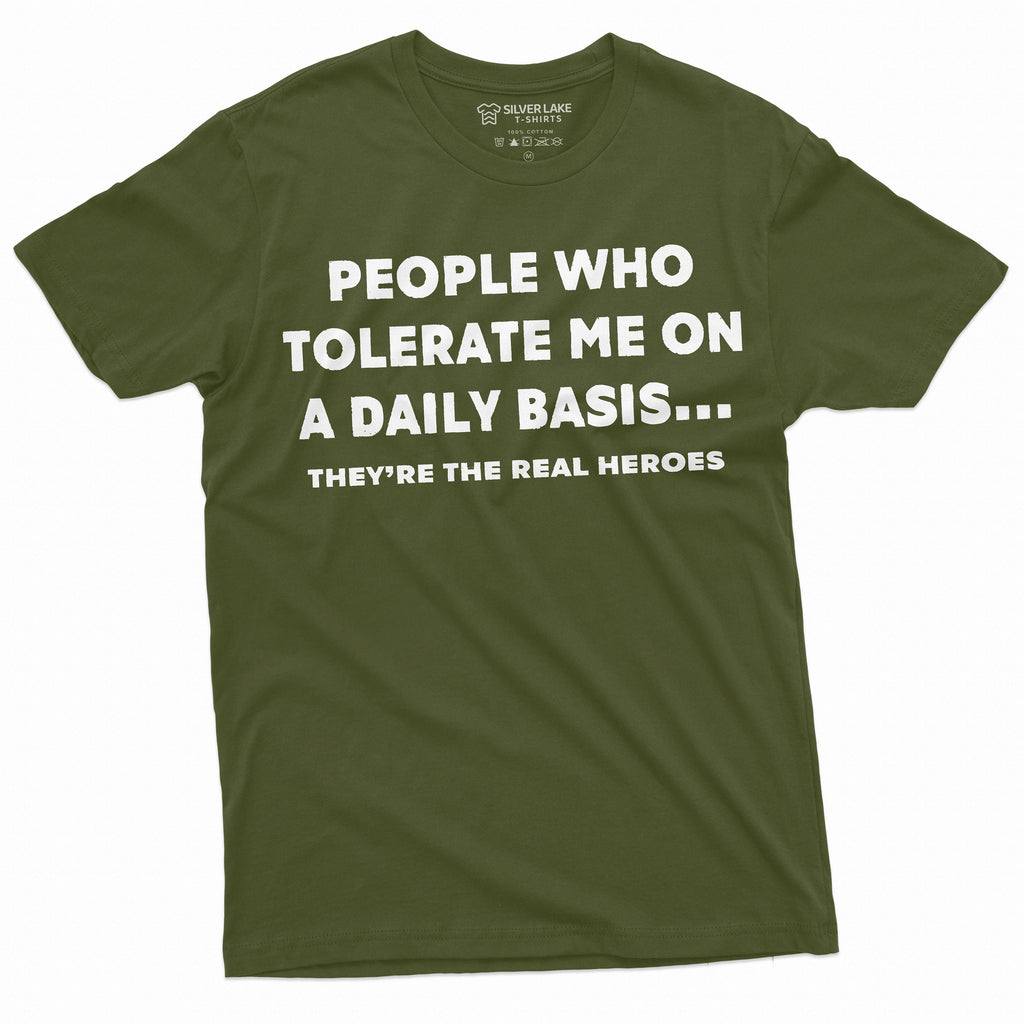 Funny T-shirt People who tolerate are real heroes Tee Shirt product image 5