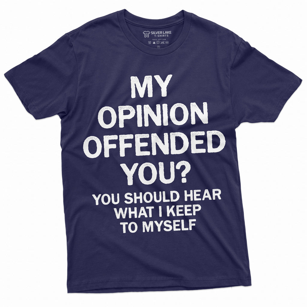 Men's Funny Opinion T-shirt My offended you sarcastic humor product image 4