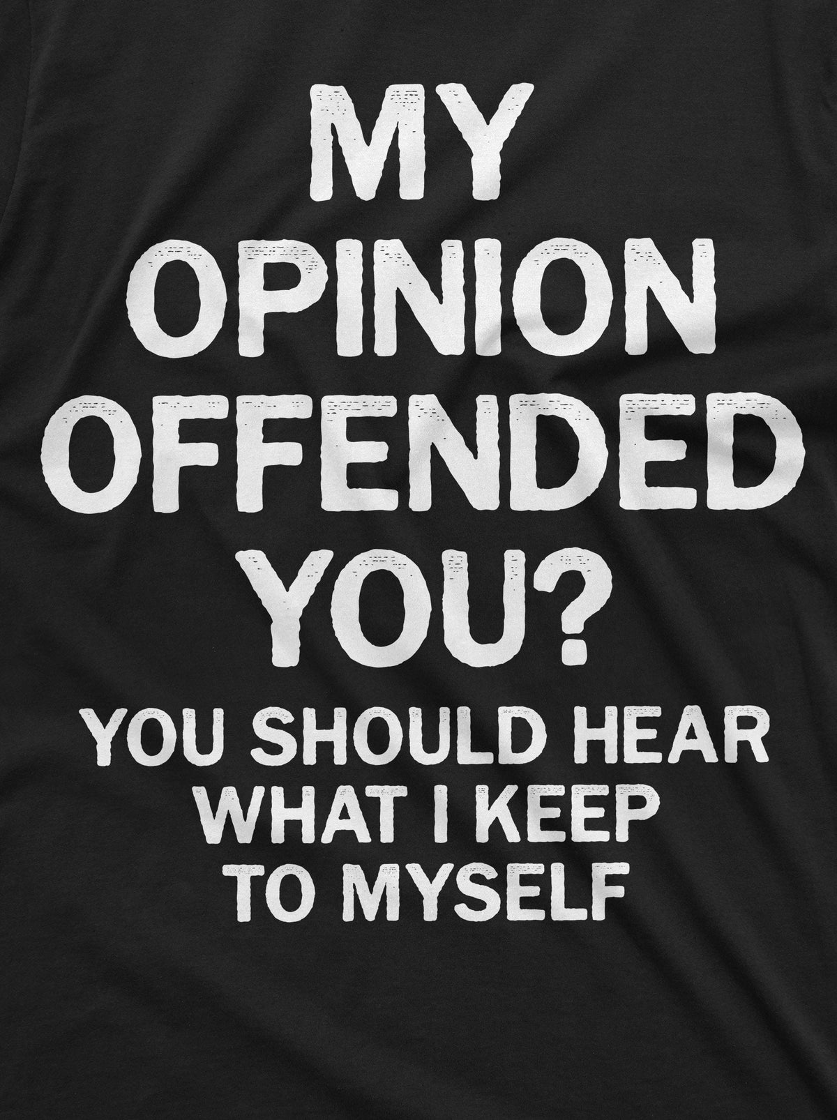 Men's Funny Opinion T-shirt My offended you sarcastic humor product image 2