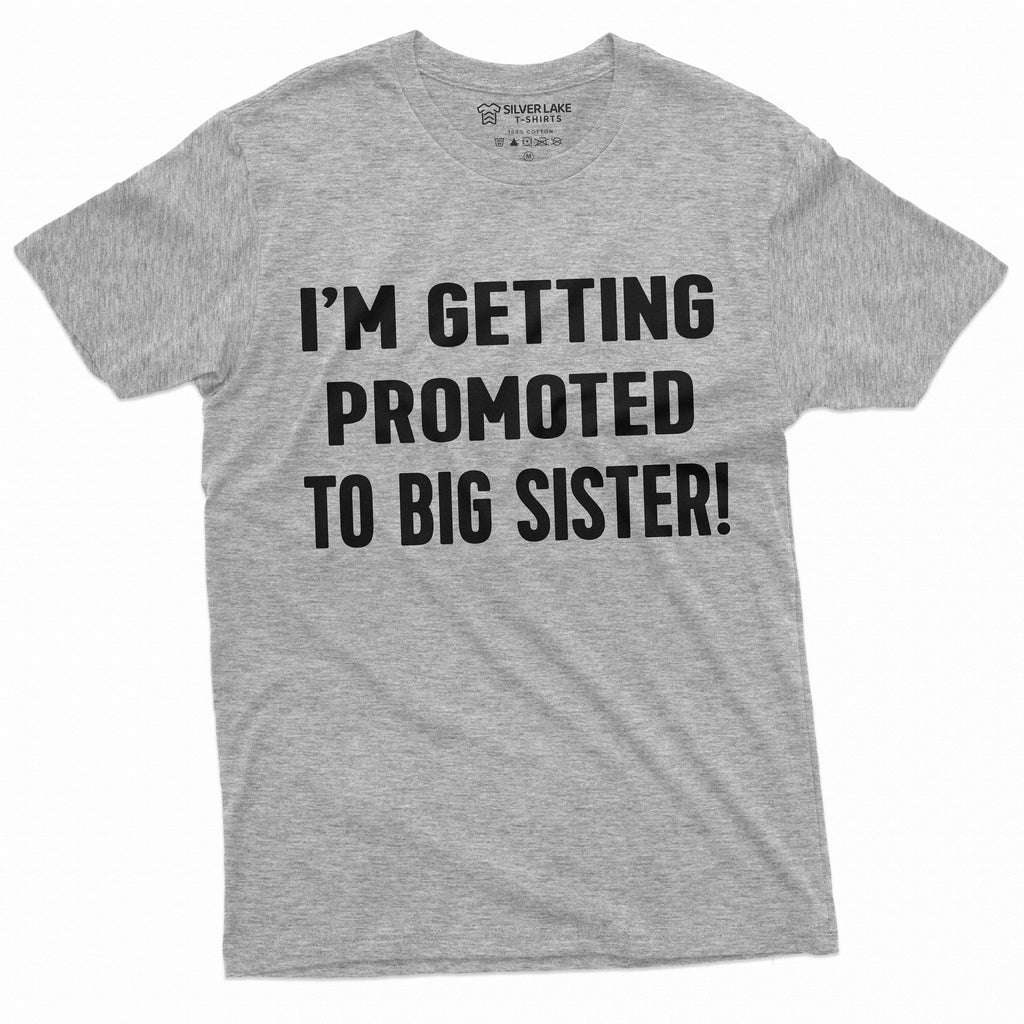 Getting Promoted to Big Sister T-shirt | New baby product image 1
